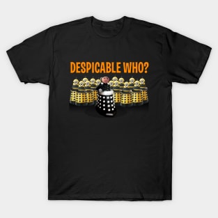 DESPICABLE WHO? T-Shirt